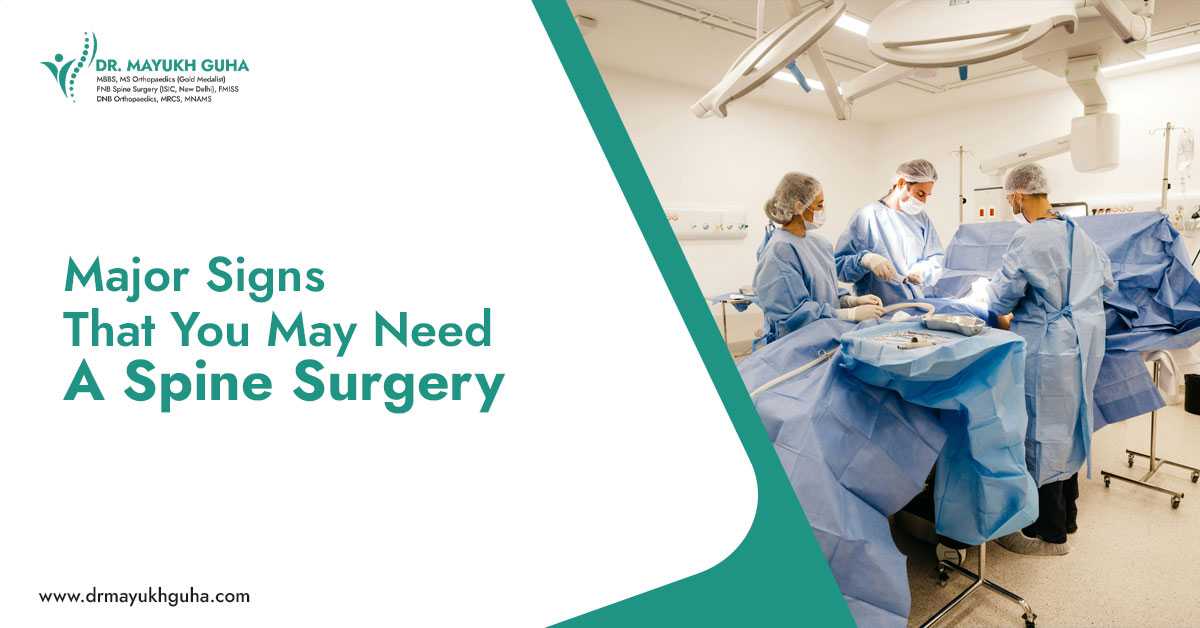 Major Signs That You May Need Spine Surgery