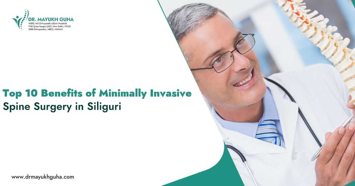 Top 10 Benefits of Minimally Invasive Spine Surgery in Siliguri