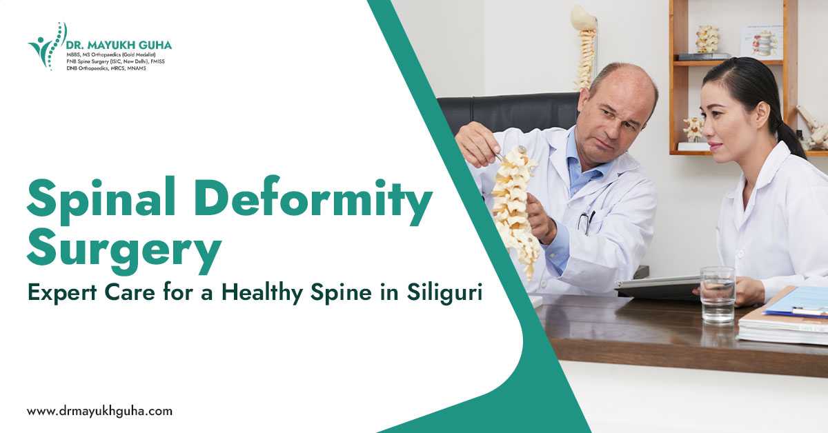 Spinal Deformity Surgery in Siliguri – Expert Care for a Healthy Spine