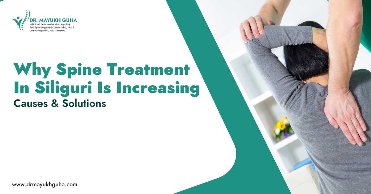 Why Spine Treatment in Siliguri Is Increasing: Causes & Solutions
